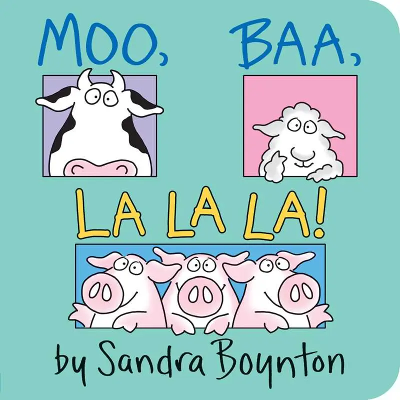 Moo, Baa, La La La! by Sandra Boynton: Board Books; 16 pages, English